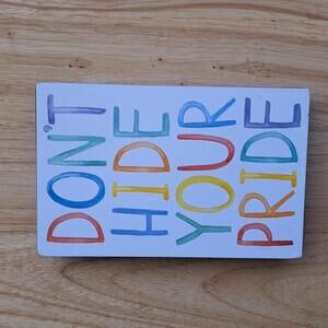 Primitives by Kathy 'Don't Hide Your Pride' Block Sign